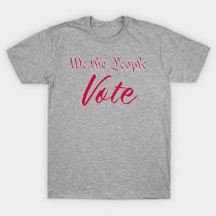 We the people vote T-Shirt